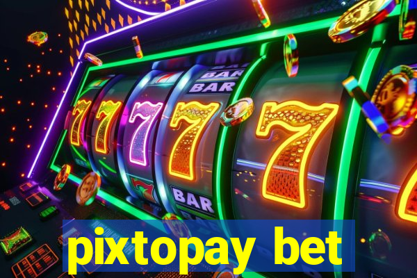 pixtopay bet